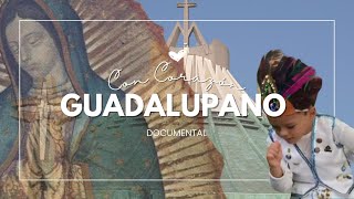 Con corazón Guadalupano  La historia de una Fe y Devoción [upl. by Parfitt]