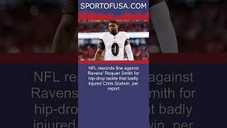 NFL rescinds fine against Ravens Roquan Smith for hipdrop tackle that badly injured C shorts [upl. by Naols]