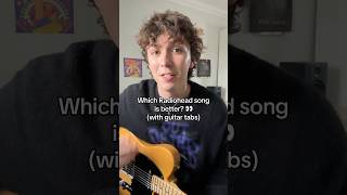 Which Radiohead song is better 👀 with guitar tabs radiohead guitartabs guitarcover [upl. by Suiradel449]