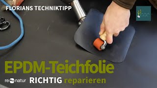 Mit dem Heißluftgerät eine EPDMTeichfolie reparieren  so geht´s ganz einfach [upl. by Ardnaek818]