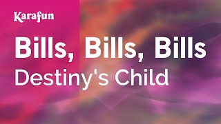 Bills Bills Bills  Destinys Child  Karaoke Version  KaraFun [upl. by Cliff]