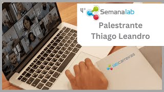 4° Semana Lab Palestrante  Thiago Leandro [upl. by Aihsemak614]