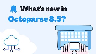 Walk You Through Octoparse 85 New features amp Improvements [upl. by Llekram960]