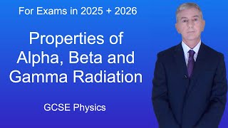 GCSE Physics Revision quotProperties of Alpha Beta and Gamma Radiationquot [upl. by Philender]