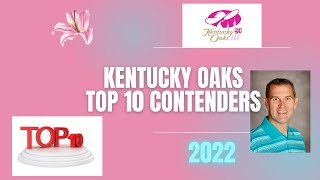 Kentucky Oaks 2022 Top 10 Contenders [upl. by Neeleuqcaj223]