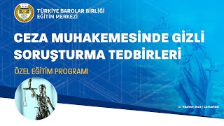 Ceza Muhakemesinde Gizli Soruşturma Tedbirleri Özel Eğitim Programı [upl. by Tap24]