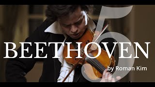 BEETHOVEN 5TH SYMPHONY for Violin Solo  ROMAN KIM [upl. by Molini290]