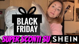 BLACK FRIDAY di SHEIN Super SCONTI [upl. by Aduh]