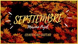 SEPTIEMBRE  Máximo Pujol Classical Guitar [upl. by Celin]