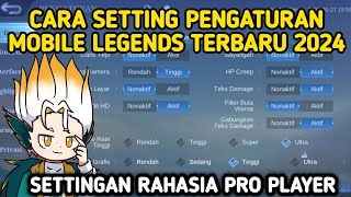 CARA SETTING PENGATURAN MOBILE LEGENDS SEPERTI PRO PLAYER 2024  SETTINGAN ML TERBARU [upl. by Nahaj201]