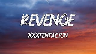 XXXTENTACION  Revenge Lyrics [upl. by Meara]