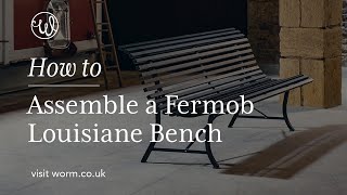 The Worm that Turned  How to assemble a Fermob Louisiane bench [upl. by Krid]