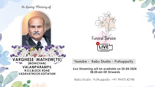 Funeral Service Live  VARGHESE MATHEW75 MONICHANVALAMPARAMPILVADAVATHOORKOTTAYAM [upl. by Farkas]