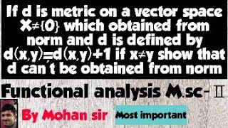 MscⅡIf d is metric on a vector space X≠❴0 obtained from norm and d is defined dxydxy1 [upl. by Aelahc132]