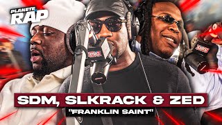 SDM feat Zed amp Slkrack  Franklin Saint PlanèteRap [upl. by Mcroberts]