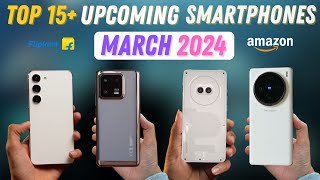 Top 15 Best Upcoming Mobile Phone Launches in March 2024 🔥🔥🔥 [upl. by Neirbo]