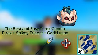 The Best and Easy T rex Combo  T rex  Spikey Trident  GodHuman  Blox Fruit [upl. by Durno401]