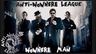 ANTI NOWHERE LEAGUE  Nowhere Man [upl. by Faxun]