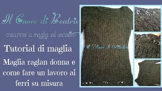 Maglia Raglan ai ferri 1 di 8 come fare lavoro su misura ai ferri [upl. by Whitson]