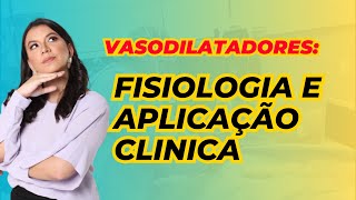 VASODILATADORES FISIOLOGIA E APLICAÇÃO CLÍNICA [upl. by Petes596]