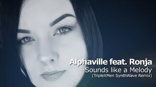 Alphaville feat Ronja  Sounds like a Melody TripleXMen SynthWave Remix [upl. by Ravahs]