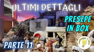 Presepe nella Scatola 📦 11  Ultimi dettagli [upl. by Philippine]