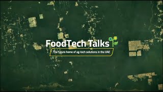 FoodTech Talks The future home of agtech solutions in the UAE ft Food Tech Valley [upl. by Hocker]