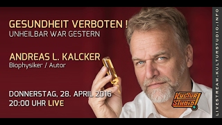 Gesundheit verboten  Unheilbar war gestern  Andreas Kalcker KT 128 Kalcker [upl. by Llerred]