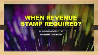 For All  When Revenue stamp required to be affixed  By CA S SUDHAKAR Chartered Accountant [upl. by Dj]