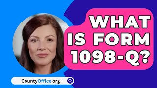 What Is Form 1098Q  CountyOfficeorg [upl. by Aicilaana]