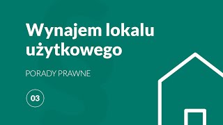 Wynajem lokalu użytkowego  Okiem prawnika  Co jest najważniejsze [upl. by Ahsinhoj658]