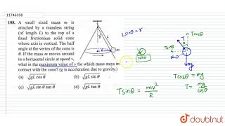 A small sized mass m is attached by a massless string of length L to the top of a fixed [upl. by Eruza591]