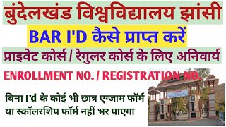 Bu Jhansi enrollment No  Registration Number Online Kaise kre BAR ID Registration process [upl. by Ermeena]