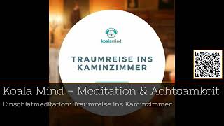 Entspannende Traumreise Meditation für tiefen Schlaf im Kaminzimmer podcast 30Minuten [upl. by Erdnassac]