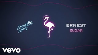 ERNEST  Sugar Audio Only [upl. by Esereht]