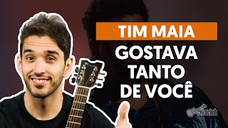 Gostava Tanto de Você  Tim Maia aula de violão completa [upl. by Eatnahs189]