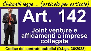 Codice dei contratti art 143 joint venture e affidamenti a imprese collegate [upl. by Marx]