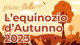 Lequinozio dautunno 2023  Mitiche Stelle [upl. by Raymond]