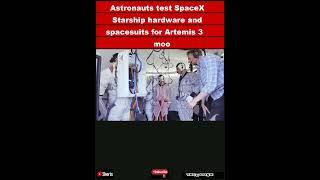 Astronauts test SpaceX Starship hardware and spacesuits for Artemis 3 moon mission photosShorts [upl. by Eilsew270]