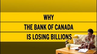 Why the Bank of Canada is losing billions [upl. by Eerual277]