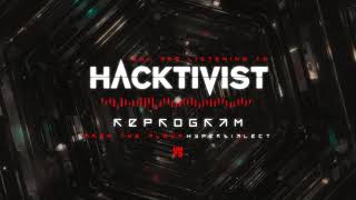 Hacktivist  Reprogram [upl. by Millur]