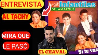 EX MÚSICO DE LOS INFANTILES DEL AMARGUE JUNTO AL CHAVAL Y JOEL TAVAREZ QUE PASÓ CON EL TACHY [upl. by Ynehteb]