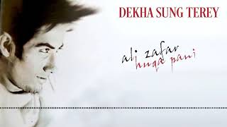 Dekha Sung Terey  Ali Zafar [upl. by Nihhi]