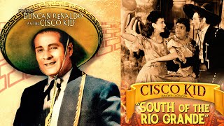 Cisco Kid in quotSouth of the Rio Grandequot 1945 Western  Duncan Renaldo Martin Garralga [upl. by Eeclehc]