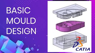 CATIA V5 BASIC MOULD DESIGN TECHNIQUE [upl. by Yeleen]