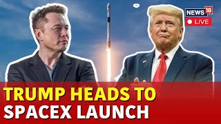 LIVE  Trump Latest News  Trump Attends SpaceX Launch With Elon Musk  Trump Musk News  N18G [upl. by Christen]