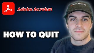 How to Quit Adobe Acrobat Full 2024 Guide [upl. by Base]