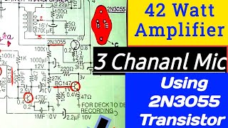 42 Watt Deck 3 Chananl Amplifier Using 2N3055 Transistor Circute Daigram in हिन्दी मे 2N3055 Tr [upl. by Asille]