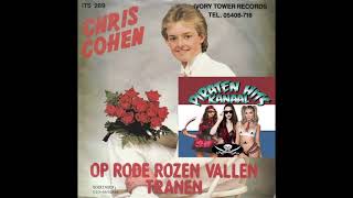 Chris Cohen – Op Rode Rozen Vallen Tranen 1987 [upl. by Allecnirp]