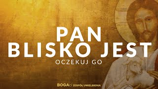 Pan blisko jest  Uwielbienie [upl. by Ecarg]